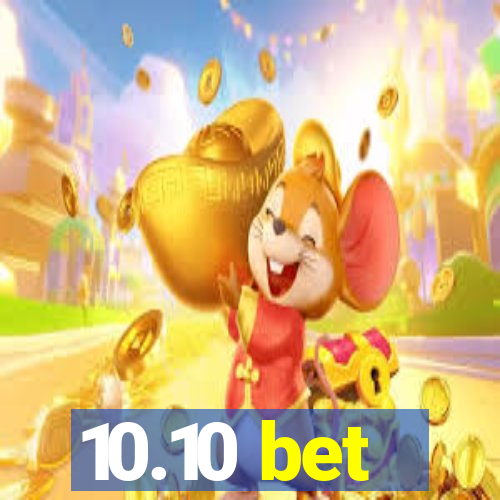 10.10 bet